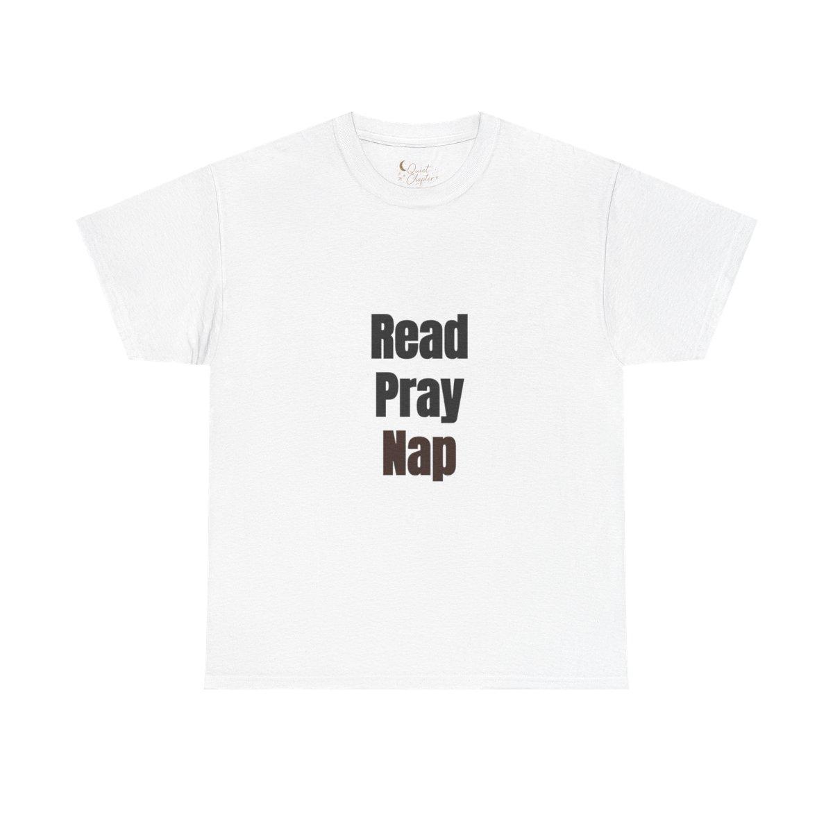 Read Pray Nap Shirt, Christian Bookish T-Shirt, Faith Reader Tee, Book Lover Gift, Cozy Reading Shirt, Bible Study Tee, Literary Girl Shirt Quiet Chapter - white