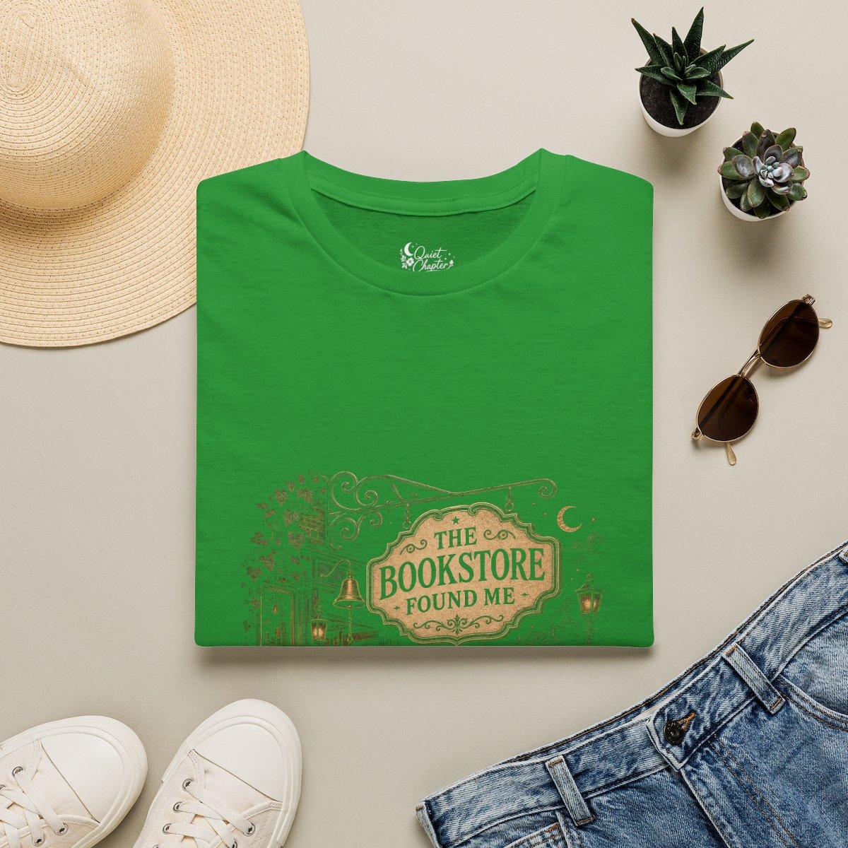 The Bookstore Found Me Shirt, Book Lover T-Shirt, Literary Reader Tee, Bookstore Gift for Readers, Quiet Chapter Apparel - Irish Green
