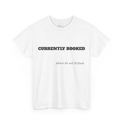 currently booked, do not disturb, bookish tee, book lover shirt, reader shirt, booktok shirt, reading shirt, bookish gift, reader gift, bookworm gift, cozy reader, sand t shirt, book club shirt - white