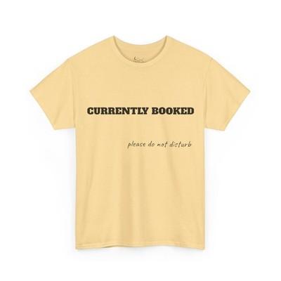 currently booked, do not disturb, bookish tee, book lover shirt, reader shirt, booktok shirt, reading shirt, bookish gift, reader gift, bookworm gift, cozy reader, sand t shirt, book club shirt - yellow haze