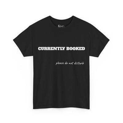currently booked, do not disturb, bookish tee, book lover shirt, reader shirt, booktok shirt, reading shirt, bookish gift, reader gift, bookworm gift, cozy reader, sand t shirt, book club shirt - black