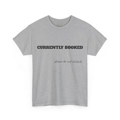 currently booked, do not disturb, bookish tee, book lover shirt, reader shirt, booktok shirt, reading shirt, bookish gift, reader gift, bookworm gift, cozy reader, sand t shirt, book club shirt - sport grey